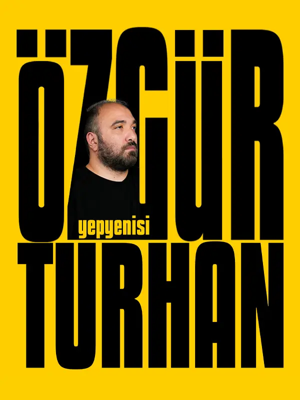 ÖZGÜR TURHAN ''YEPYENİSİ'' STAND-UP